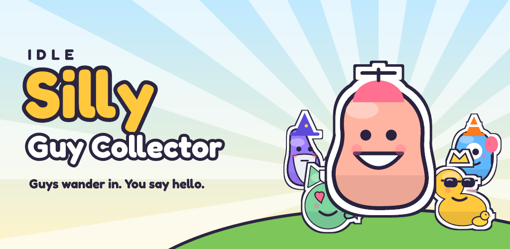 Idle Silly Guy Collector: a smiling pink guy in a propeller cap, with four friends, on a green hill under a sunburst. Guys wander in. You say hello.